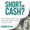 Short On Cash?: Use These Super-Fast and Easy Ways to Get Instant Cash!