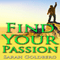 Find Passion: Find Your Passion, Unleash Your Spirit & Find Your Purpose Driven Life