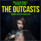 The Outcasts: Beware What You Wish For