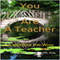 You Are a Teacher: A Word to the Wise