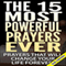 The 15 Most Powerful Prayers Ever (2nd Edition): Prayers That Will Change Your Life Forever!