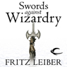 Swords Against Wizardry: The Adventures of Fafhrd and the Gray Mouser
