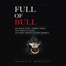 Full of Bull: Do What Wall Street Does, Not What it Says, To Make Money in the Market