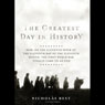 The Greatest Day in History: How the First World War Finally Came to an End