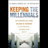 Keeping the Millennials: Why Companies Lose Billions in Turnover to This Generation - and What to Do About It