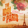 The Idol of Paris: A Romance