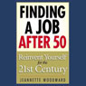 Finding a Job After 50: Reinvent Yourself for the 21st Century