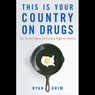 This is Your Country on Drugs: The Secret History of Getting High in America