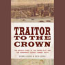 Traitor to the Crown: The Untold Story of the Popish Plot and the Consipiracy Against Samuel Pepys