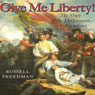 Give Me Liberty: The Story of the Declaration of Independence