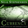 Currency: Book Seven of The Baroque Cycle