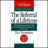 The Referral of a Lifetime: The Networking Systems that Produces Bottom Line Results...Every Day!