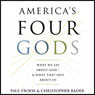 America's Four Gods: What We Say About God - & What That Says About Us