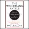 The Watchman's Rattle: Thinking Our Way Out of Extinction