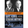 Billy, Alfred, and General Motors: The Story of Two Unique Men, A Legendary Company, and a Remarkable Time in American History