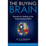 The Buying Brain: Secrets for Selling to the Subconscious Mind
