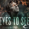 Eyes to See: The Jeremiah Hunt Chronicle, Book 1