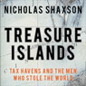 Treasure Islands: Tax Havens and the Men Who Stole the World