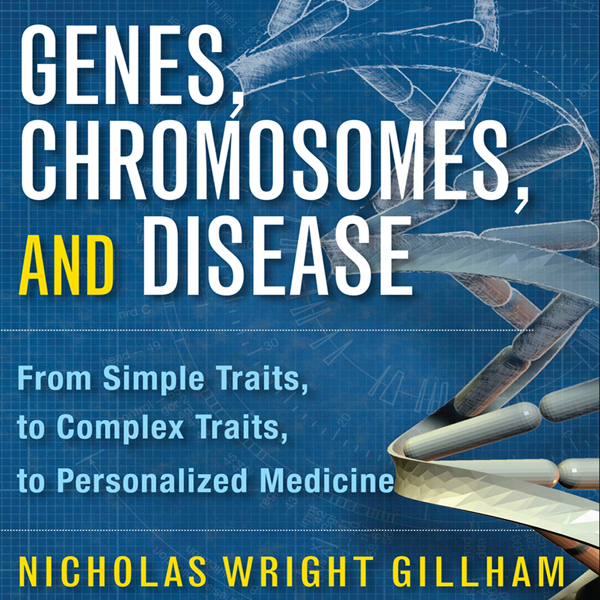 Genes, Chromosomes, and Disease: From Simple Traits to Complex Traits to Personalized Medicine
