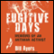 Fugitive Days: Memoirs of an Anti-War Activist