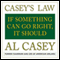 Casey's Law: If Something Can Go Right, It Should