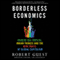 Borderless Economics: Chinese Sea Turtles, Indian Fridges, and the New Fruits of Global Capitalism