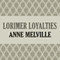 Lorimer Loyalties: Lorimer Family, Book 6