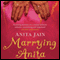 Marrying Anita: A Quest for Love in the New India