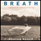 Breath: A Lifetime in the Rhythm of an Iron Lung: A Memoir