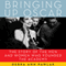 Bringing Up Oscar: The Story of the Men and Women Who Founded the Academy