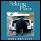 Peking to Paris: Life and Love on a Short Drive Around Half the World