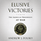 Elusive Victories: The American Presidency at War