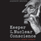 Keeper of the Nuclear Conscience: The Life and Work of Joseph Rotblat
