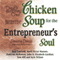 Chicken Soup for Entrepreneur's Soul: Advice and Inspiration for Fulfilling Dreams