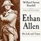 Ethan Allen: His Life and Times