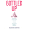 Bottled Up: How the Way We Feed Babies Has Come to Define Motherhood, and Why It Shouldnt