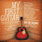 My First Guitar: Tales of True Love and Lost Chords from 70 Legendary Musicians
