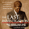 The Last Investigation: A Former Federal Investigator Reveals the Conspiracy to Kill JFK