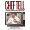 Chef Tell: The Biography of America's Pioneer TV Showman Chef