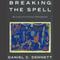 Breaking the Spell: Religion as a Natural Phenomenon