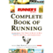 Runner's World Complete Book of Running: Everything You Need to Run for Weight Loss, Fitness, and Competition