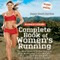 Runner's World Complete Book of Women's Running: The Best Advice to Get Started, Stay Motivated, Lose Weight, Run Injury-Free, Be Safe, and Train for Any Distance