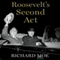 Roosevelt's Second Act: The Election of 1940 and the Politics of War