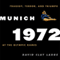 Munich 1972: Tragedy, Terror, and Triumph at the Olympic Games