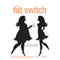 The Fat Switch
