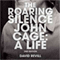 The Roaring Silence, Second Edition: John Cage: A Life