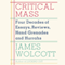 Critical Mass: Four Decades of Essays, Reviews, Hand Grenades and Hurrahs