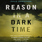 Reason in a Dark Time: Why the Struggle against Climate Change Failed - and What It Means for Our Future