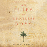 As Flies to Whatless Boys