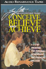 Conceive, Believe, and Achieve